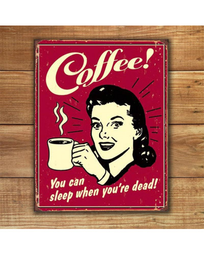 Plechová ceduľa Coffee - Sleep when Dead 40cm x 32 cm w