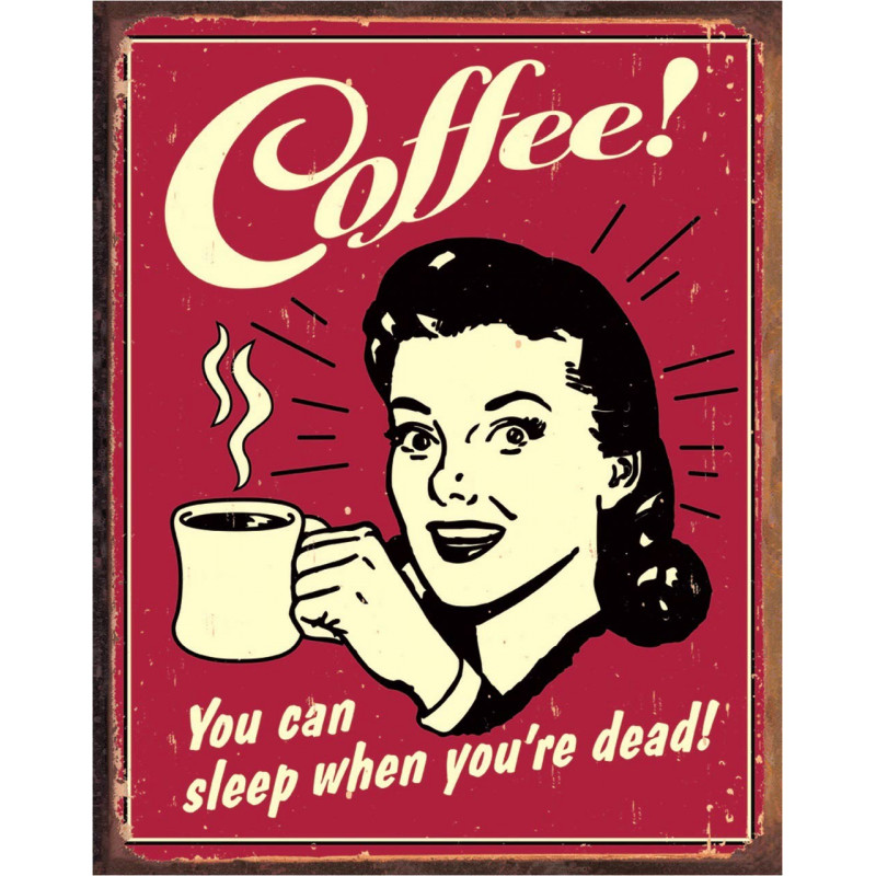 Plechová ceduľa Coffee - Sleep when Dead 40cm x 32 cm x